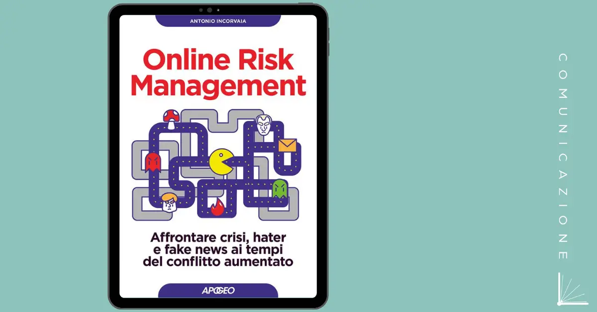 Scopri perché dovresti comprare Online Risk Management, il libro che ogni comunicatore dovrebbe leggere. Vieni a leggere la recensione.