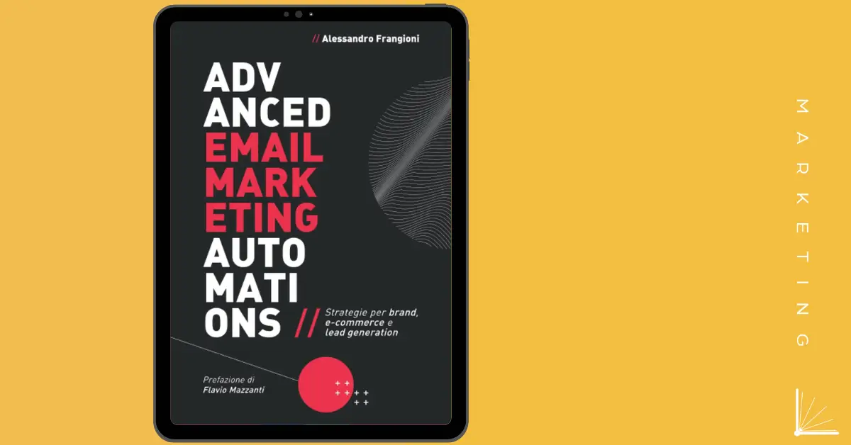 Advanced-Email-Marketing-Automations-libro-Frangioni-recensione-riassunto