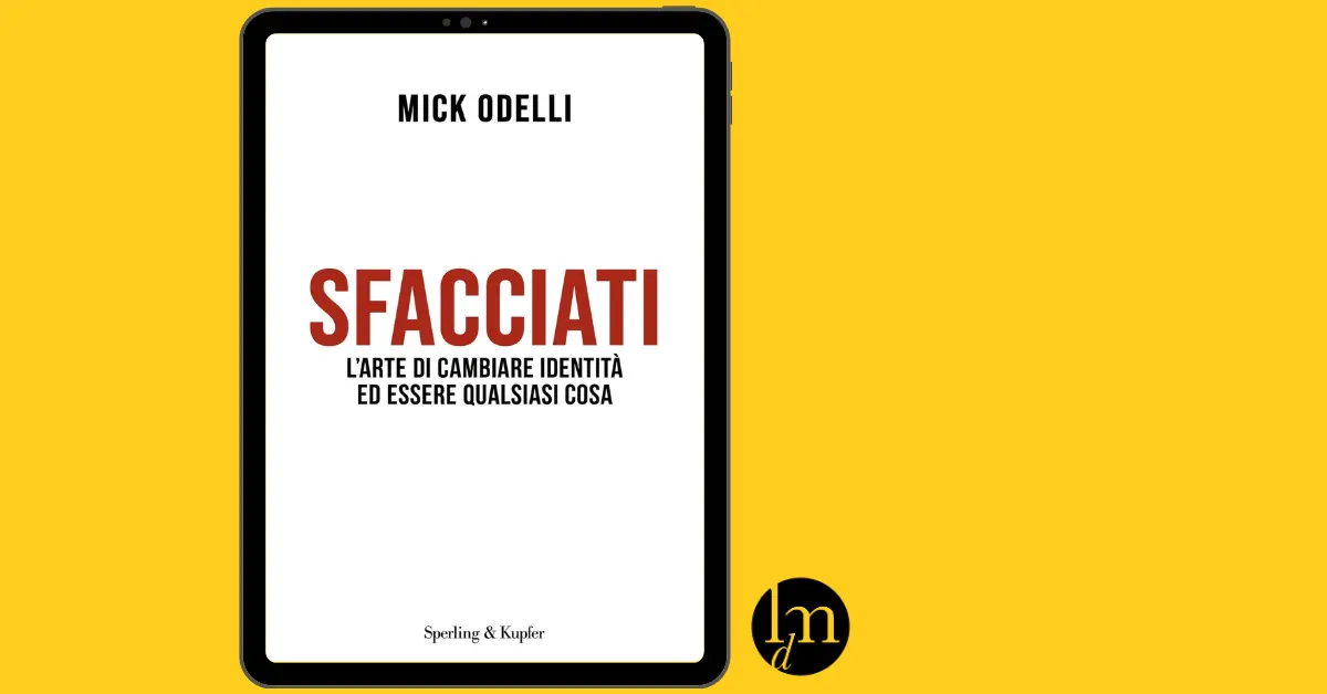 Sfacciati di Mick Odelli recensione Libri di Marketing Nicola Onida anteprima