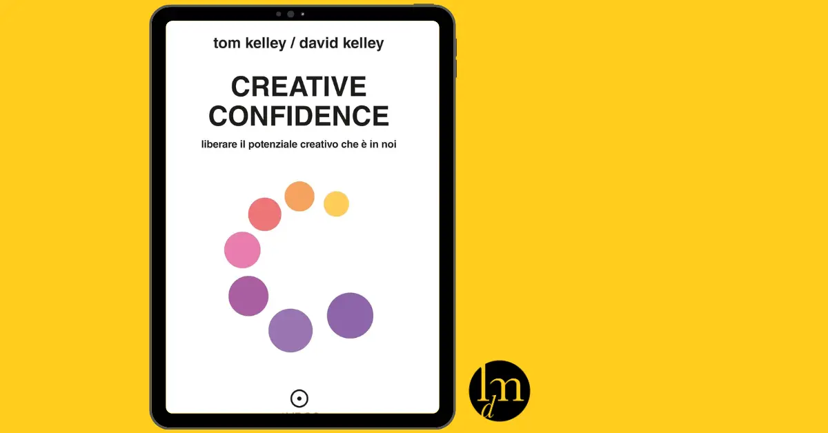 Creative Confidence tom david kelley libri di marketing recensione Nicola Onida anteprima